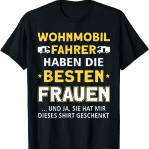 Herren Wohnmobilfahrer Haben Die Besten Frauen Sprüche Camping T-Shirt